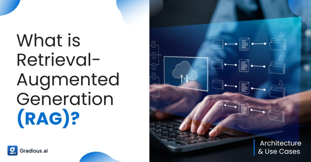 Retrieval-Augmented Generation: Architecture & Use Cases